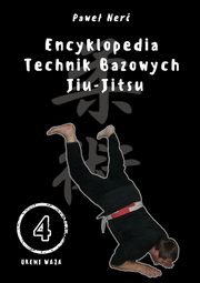 Encyklopedia technik bazowych Jiu-Jitsu. Tom 4, Ner Pawe