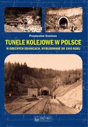 Tunele kolejowe w Polsce w obecnych granicach wybudowane do 1945 roku, Dominas Przemysaw