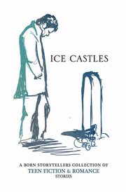 ksiazka tytu: Ice Castles autor: The Born Storytellers