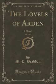 ksiazka tytu: The Lovels of Arden, Vol. 1 of 3 autor: Braddon M. E.