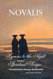 HYMNS TO THE NIGHT AND SPIRITUAL SONGS, Novalis