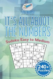 It's All About the Numbers | Sudoku Easy to Medium (240+ Puzzles), Puzzle Therapist