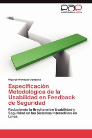 Especificacin Metodolgica de la Usabilidad en Feedback de Seguridad, Mendoza-Gonzlez Ricardo