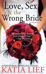 Love, Sex & the Wrong Bride, Lief Katia