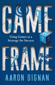 Game Frame, Dignan Aaron