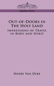 Out-Of-Doors in the Holy Land, Van Dyke Henry