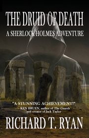 The Druid of Death - A Sherlock Holmes Adventure, Ryan Richard T
