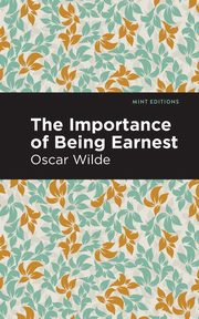 The Importance of Being Earnest, Wilde Oscar