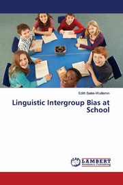 Linguistic Intergroup Bias at School, Sal?s-Wuillemin Edith