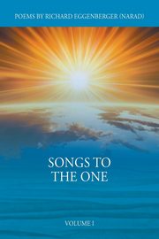 Songs to the One Volume I, Eggenberger Narad Richard M.