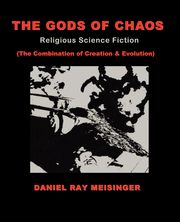 The Gods of Chaos, Meisinger Daniel Ray