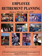 EMPLOYEE RETIREMENT PLANNING, Whitaker Charles J.