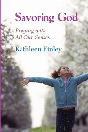 Savoring God, Finley Kathleen