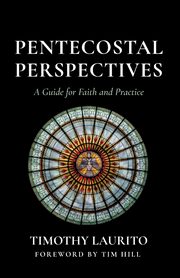 Pentecostal Perspectives, Laurito Timothy