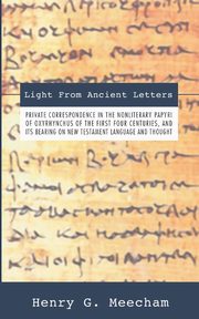 Light from Ancient Letters, Meecham Henry G.