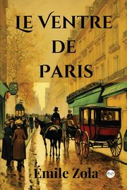 Le Ventre de Paris (French Edition), Zola mile