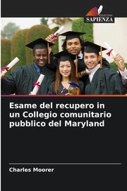 Esame del recupero in un Collegio comunitario pubblico del Maryland, Moorer Charles
