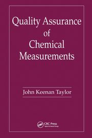 Quality Assurance of Chemical Measurements, Taylor John K.