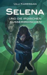 Selena und die irdischen Auerirdischen, Kammigan Ulli