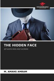 THE HIDDEN FACE, AMRAM M. AMAHS