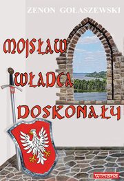 ksiazka tytu: Mojsaw wadca doskonay autor: Goaszewski Zenon