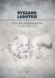 Filozofia presokratykw Od Talesa do Demokryta, Legutko Ryszard