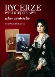 Rycerze wielkiej sprawy, Polak-Pakiewicz Ewa