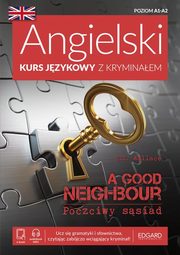 Angielski Kurs jzykowy z kryminaem A Good Neighbour Poczciwy ssiad, Wallace C.S.