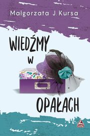 ksiazka tytu: Wiedmy w opaach autor: Kursa Magorzata