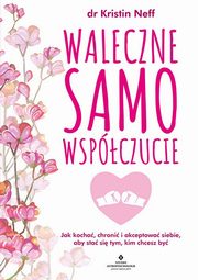 Waleczne samowspczucie, Neff Kristin
