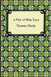 ksiazka tytu: A Pair of Blue Eyes autor: Hardy Thomas Defendant