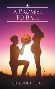 ksiazka tytu: A Promise To Ball autor: H. Shadney D.