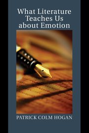 What Literature Teaches Us about Emotion, Hogan Patrick Colm