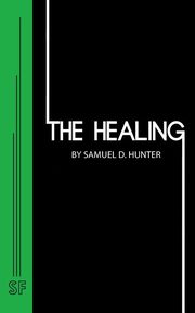 The Healing, Hunter Samuel D