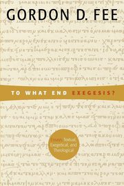 To What End Exegesis?, Fee Gordon D.