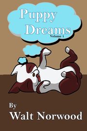 Puppy Dreams Vol. 1, Norwood Walt