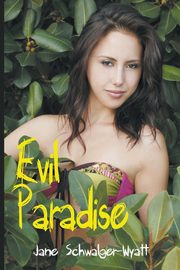 Evil Paradise, Schwalger-Wyatt Jane
