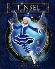 Tinsel and the Book of Christmas Magic, Clarke Holt