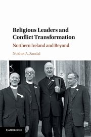 Religious Leaders and Conflict Transformation, Sandal Nukhet A.