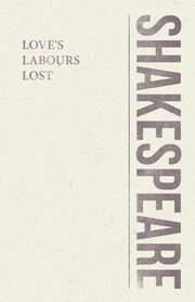 Love's Labours Lost, Shakespeare William