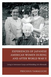 Experiences of Japanese American Women during and after World War II, Yamaguchi Precious Vida