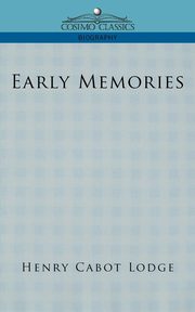 Early Memories, Lodge Henry Cabot