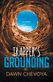Trapper's Grounding, Chevoya Dawn