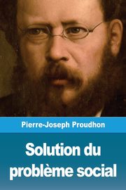 ksiazka tytu: Solution du probl?me social autor: Proudhon Pierre-Joseph