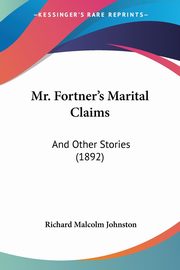 Mr. Fortner's Marital Claims, Johnston Richard Malcolm
