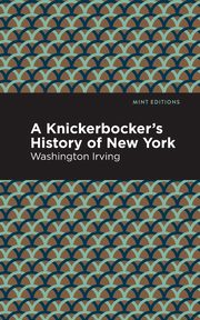 A Knickerbocker's History of New York, Irving Washington
