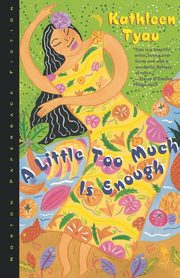 A Little Too Much Is Enough, Tyau Kathleen