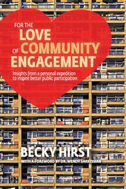 For the Love of Community Engagement, Hirst Becky