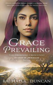 Grace Prevailing, Duncan Rachael  C.