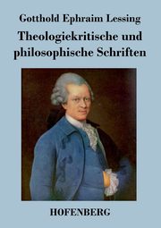 Theologiekritische und philosophische Schriften, Lessing Gotthold Ephraim